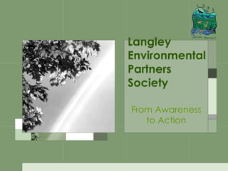 Langley Environmental  Partners Society From Awareness to Action 