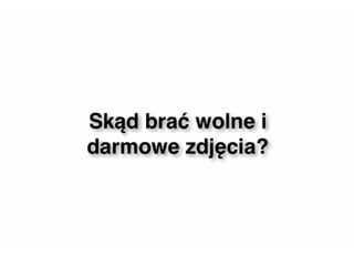 3.
Jak wyszukać i wykorzystać
materiały wideo/graficzne/
muzyczne, które można bezpiecznie
publikować i zmieniać?
 
