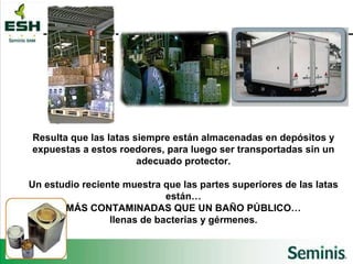 Resulta que las latas siempre están almacenadas en depósitos y expuestas a estos roedores, para luego ser transportadas sin un adecuado protector. Un estudio reciente muestra que las partes superiores de las latas están… MÁS CONTAMINADAS QUE UN BAÑO PÚBLICO… llenas de bacterias y gérmenes . 