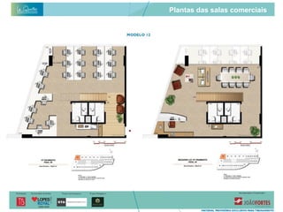 Plantas das salas comerciais
 