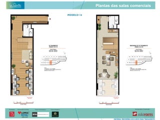 Plantas das salas comerciais
 