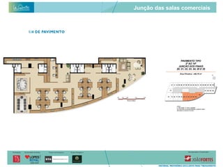 Junção das salas comerciais
 