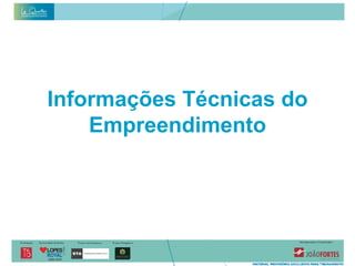 Informações Técnicas do
    Empreendimento
 