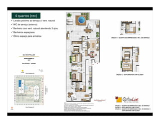 4 quartos (rev)
Lavabo próximo ao terraço c/ vent. natural
WC de serviço (externo)
Banheiro com vent. natural atendendo 3 qtos.
Banheiros espaçosos
Ótimo espaço para armários
 