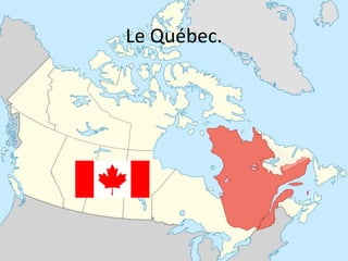 Le Québec. 