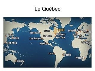Le Québec
 