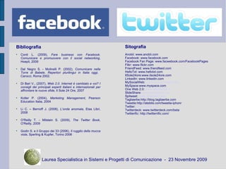 <ul><ul><li>Laurea Specialistica in Sistemi e Progetti di Comunicazione  -  23 Novembre 2009 </li></ul></ul><ul><li>Biblio...