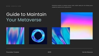 Presentation Template Into the Metaverse
08/30
Interactively proactive on commerce process centric outside making box into thinking pursue
scalable the customer into for making services.
W W W . L E R A V A . C O M
 