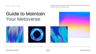 Presentation Template Into the Metaverse
08/30
Interactively proactive on commerce process centric outside making box into thinking pursue
scalable the customer into for making services.
W W W . L E R A V A . C O M
 