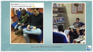 Ler em diferentes formatos
34
 