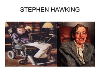 STEPHEN HAWKING
 
