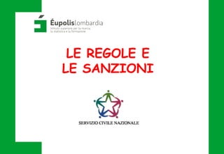 LE REGOLE E
LE SANZIONI
 