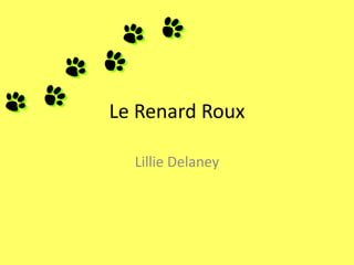 Le Renard Roux
Lillie Delaney
 