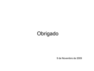 Obrigado 9 de Novembro de 2009 