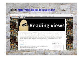 Blog: http://thelitblog.blogspot.pt/
 
