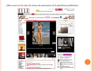 …Mais aussi sur les sites du réseau de partenaires de la plateforme publicitaire.
 