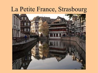 La Petite France, Strasbourg  