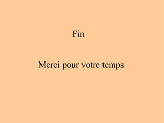 Fin Merci pour votre temps  