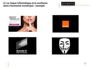 3
2./ Le risque informatique et la confiance
dans l’économie numérique : exemple
 
