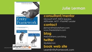 Julie Lerman
                                                  consultant/mentor
                                         ...