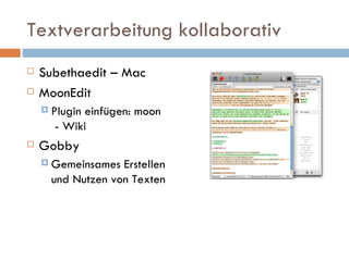 Textverarbeitung kollaborativ Subethaedit – Mac MoonEdit Plugin einfügen: moon  - Wiki Gobby Gemeinsames Erstellen  und Nutzen von Texten 