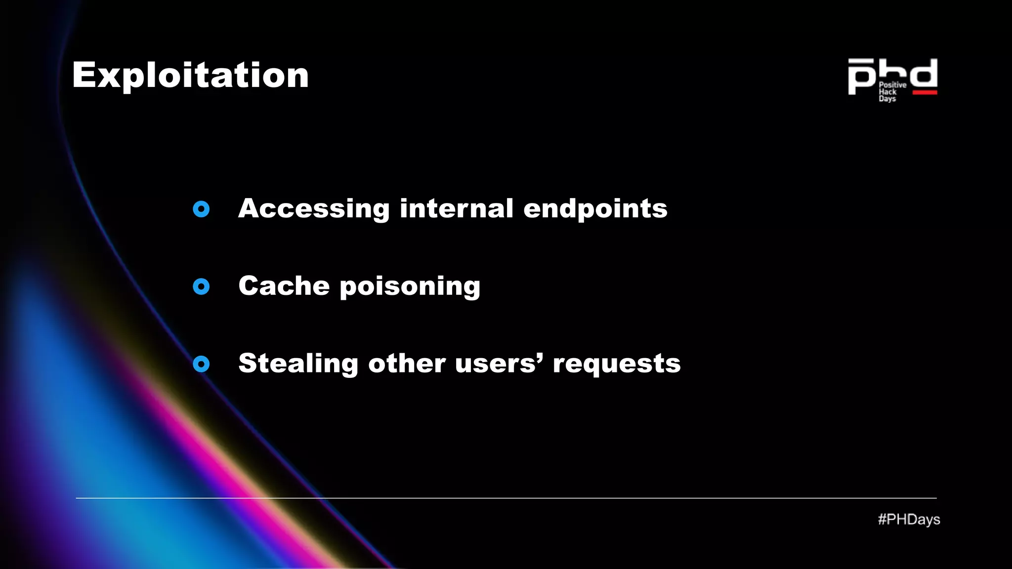 Exploitation Accessing internal endpoints Cache poisoning Stealing other users’ requests 