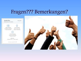 Fragen??? Bemerkungen? 
 