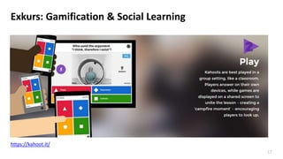 17
Exkurs: Gamification & Social Learning
https://kahoot.it/
 