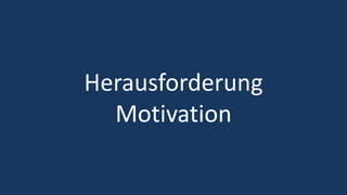 2
Herausforderung
Motivation
 