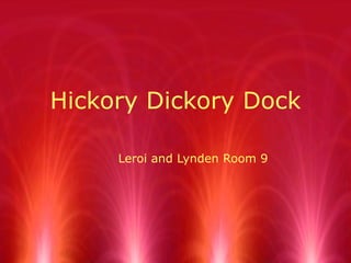 Hickory Dickory Dock ,[object Object]