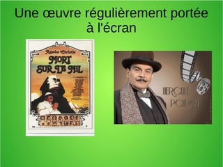 Une œuvre régulièrement portée
à l'écran
 