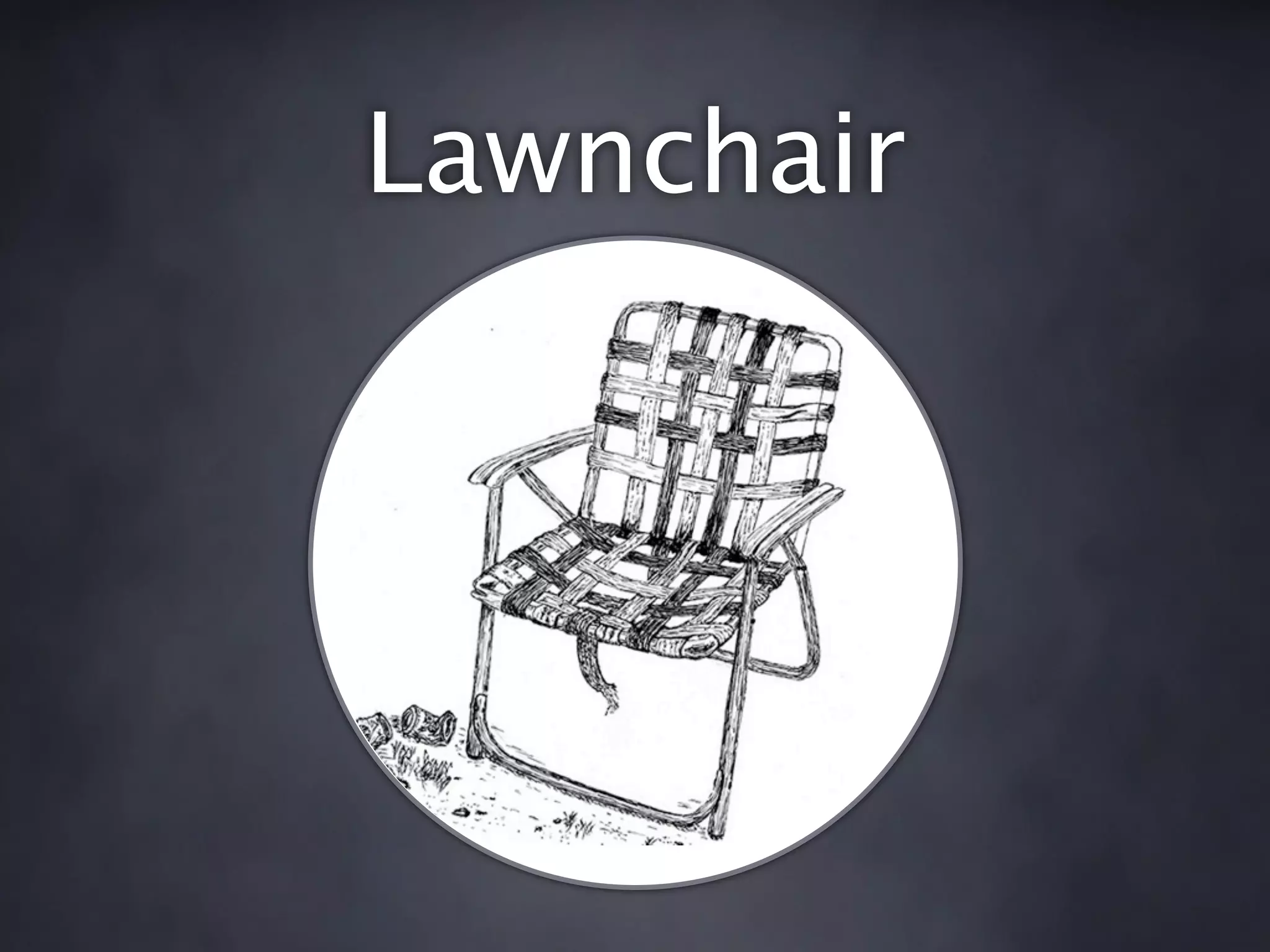Lawnchair
 