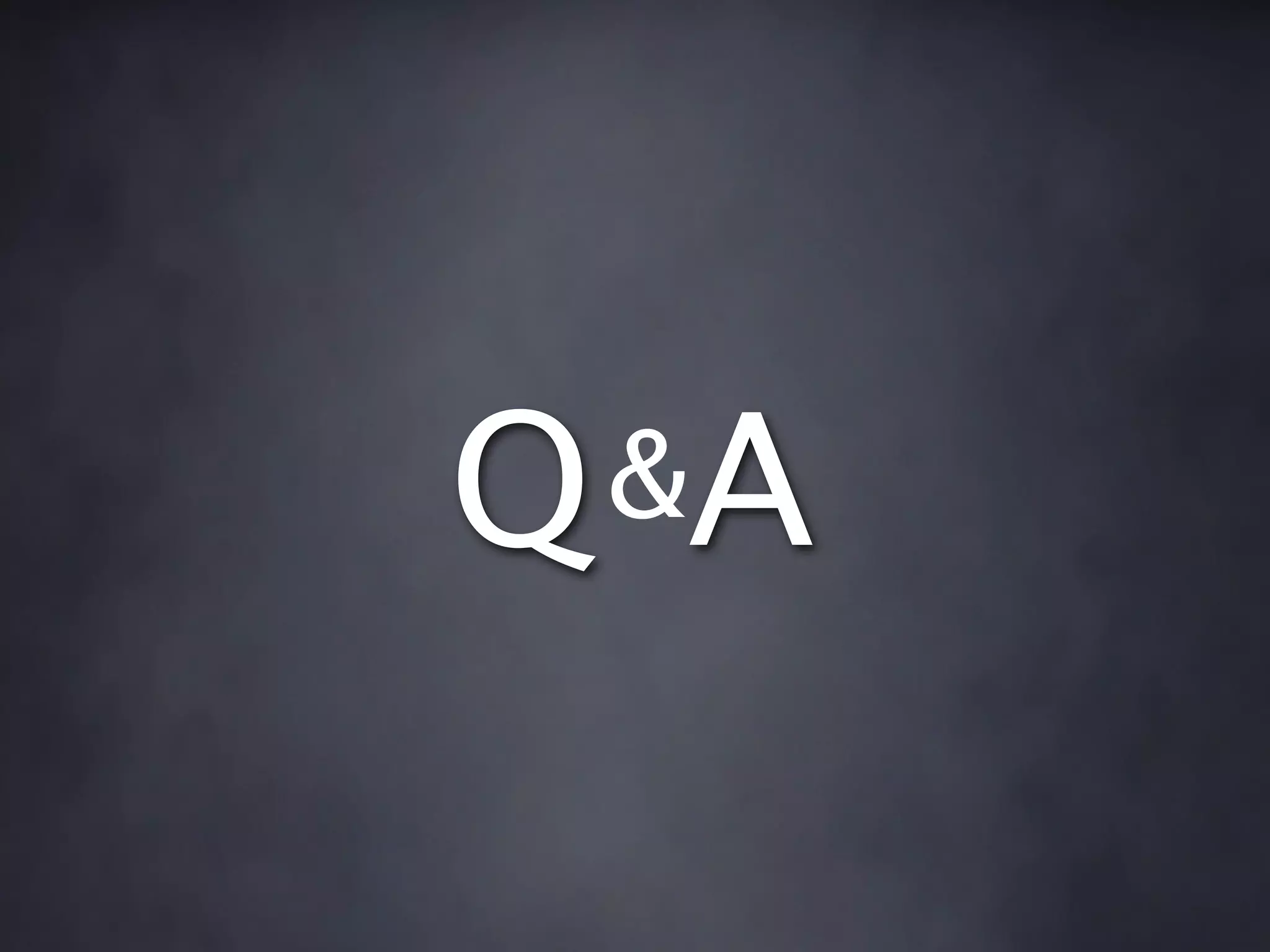 Q &A
 