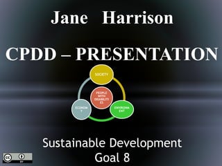 Agenda for Sustainable Development:
Can It Benefit the Disabled Community?
Marlene Le Roux
AHS4117S CPDD
Lecturer Judith Mckenzie
Marlene Le Roux LRXMAR016
CPDD Exam November 2015
 