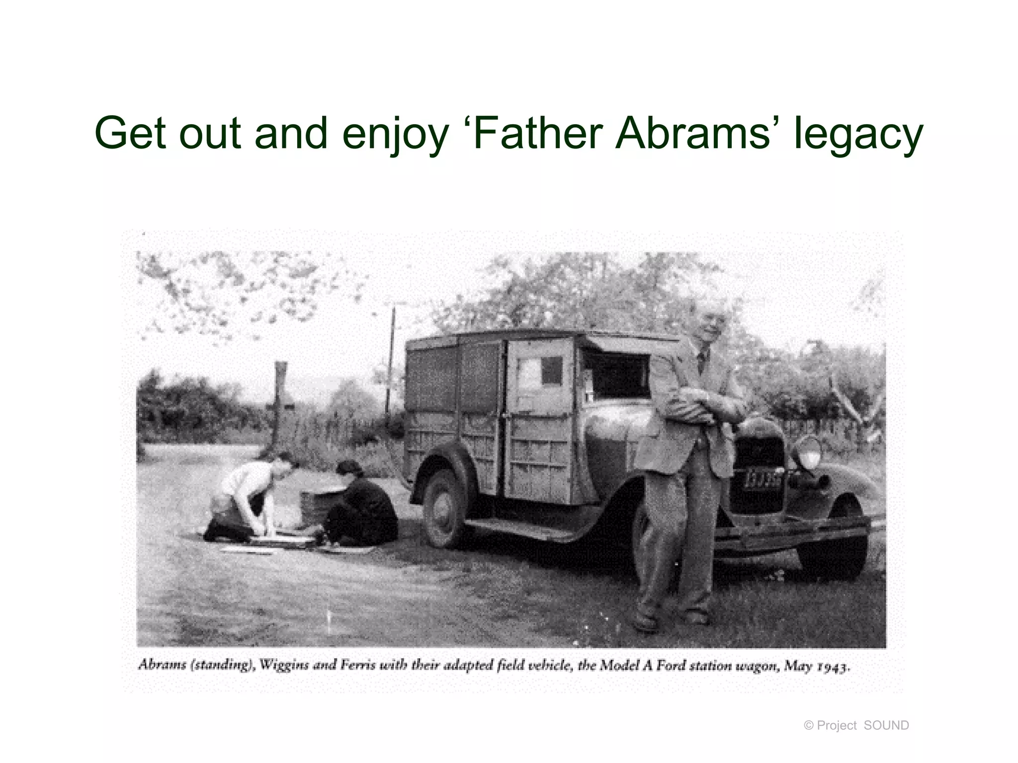 Get out and enjoy ‘Father Abrams’ legacy
© Project SOUND
 