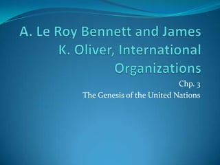 Chp. 3
The Genesis of the United Nations

 