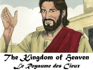 The Kingdom of Heaven
Le Royaume des Cieux
 