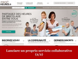 <
Lanciare un proprio servizio collaborativo
(2/2)
 