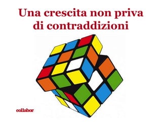 Una crescita non priva
di contraddizioni
 
