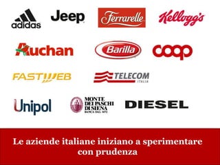 www.collaboriamo.org
Le aziende italiane iniziano a sperimentare
con prudenza
 