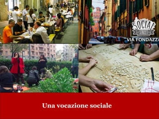 www.collaboriamo.org
Una vocazione sociale
 