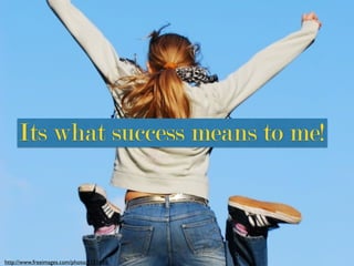 http://www.freeimages.com/photo/1121685
Its what success means to me!
 