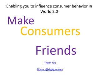  Social tools such as Facebook, Twitter, Blogs, Linked in and others.