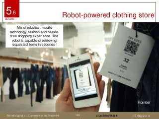 @LesDIGITAILS@LesDIGITAILS
Robot-powered clothing store5.6
Mix of robotics, mobile
technology, fashion and hassle-
free sh...