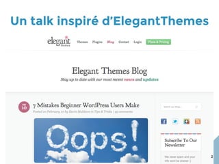 Un talk inspiré d’ElegantThemes
2
 