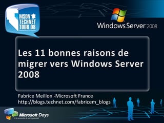 Fabrice Meillon -Microsoft France http://blogs.technet.com/fabricem_blogs 