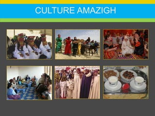 CULTURE AMAZIGH
 