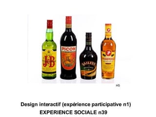Design interactif (expérience participative n1) H5 EXPERIENCE SOCIALE n39 