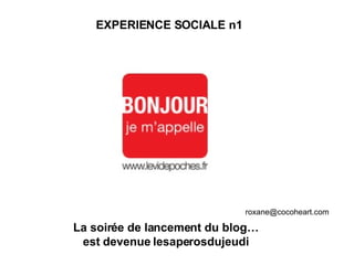 La soirée de lancement du blog… est devenue lesaperosdujeudi [email_address] EXPERIENCE SOCIALE n1 