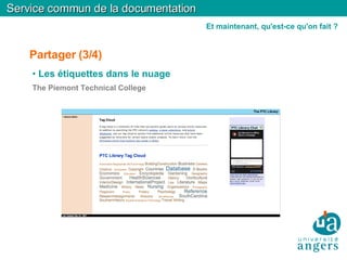 Partager (3/4)‏ Les étiquettes dans le nuage The Piemont Technical College Service commun de la documentation Et maintenant, qu'est-ce qu'on fait ? 